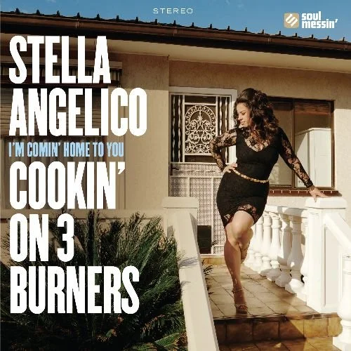 Stella Angelico &amp; Cookin’ On Three Burners - I’m Comin’ Home To You / Whole Woman (Double Single)