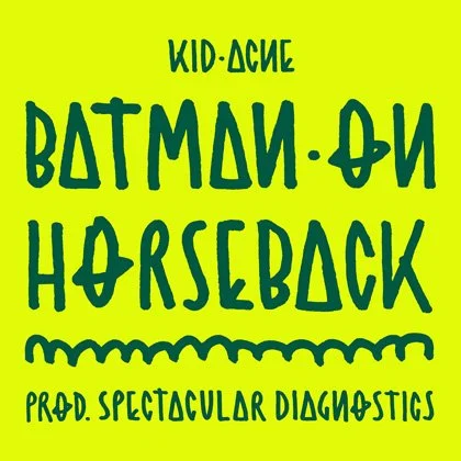 Kid Acne - Batman on Horseback (Official Video)