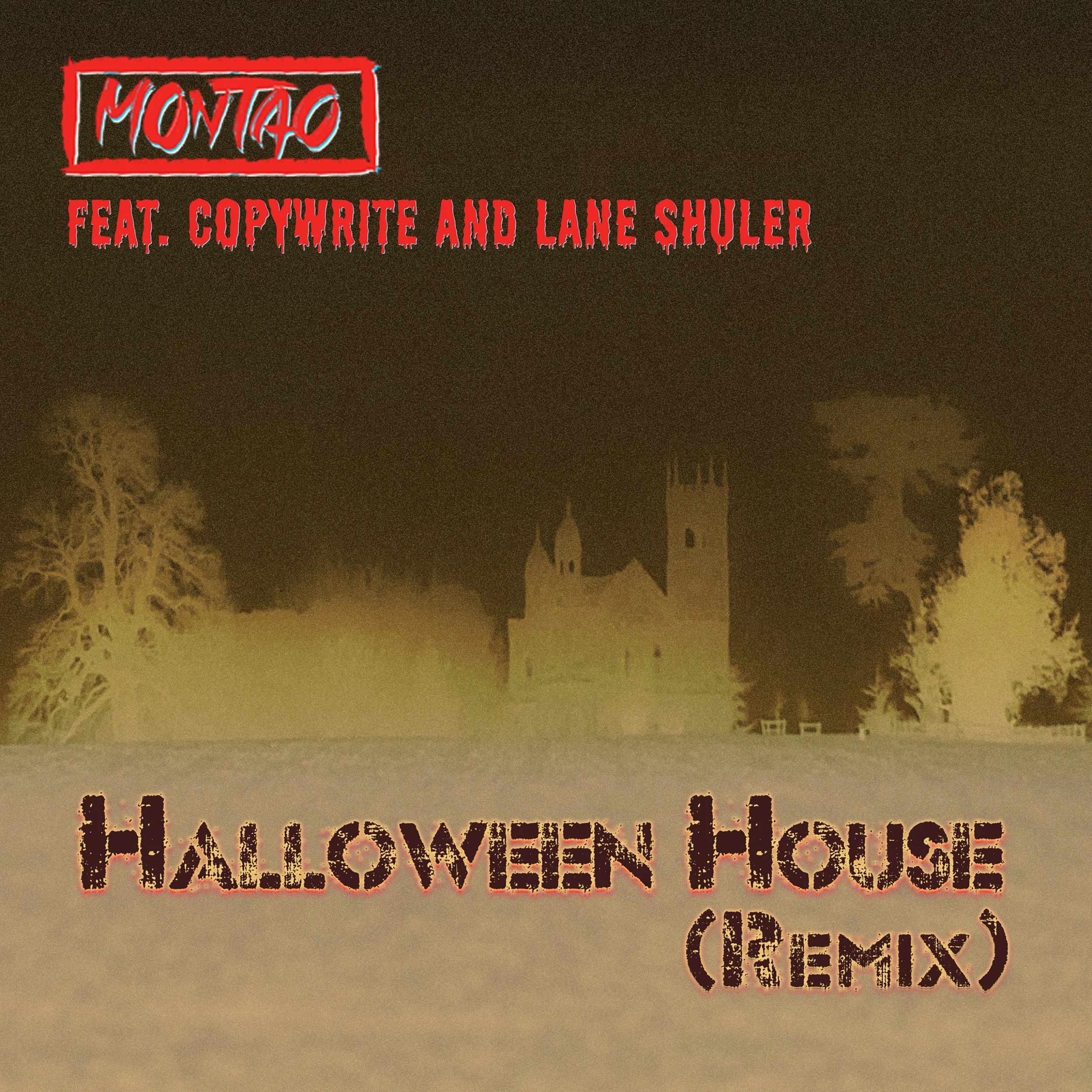 Montao ft: Copywrite + Lane Shuler - Halloween House (Remix) (Single)