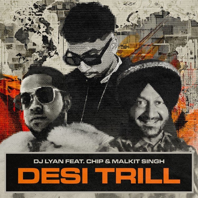 DJ LYAN ft: Malkit Singh + Chip - DESI TRILL (Official Video)