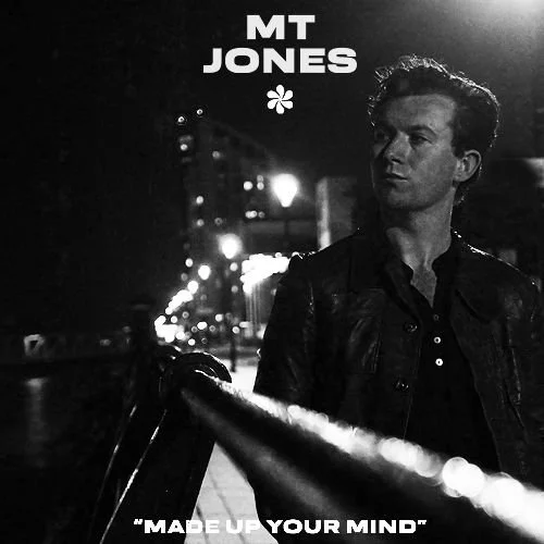 MT Jones - Made Up Your Mind (Single)