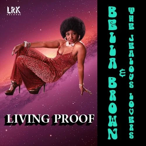Bella Brown &amp; The Jealous Lovers - Living Proof (Official Video)