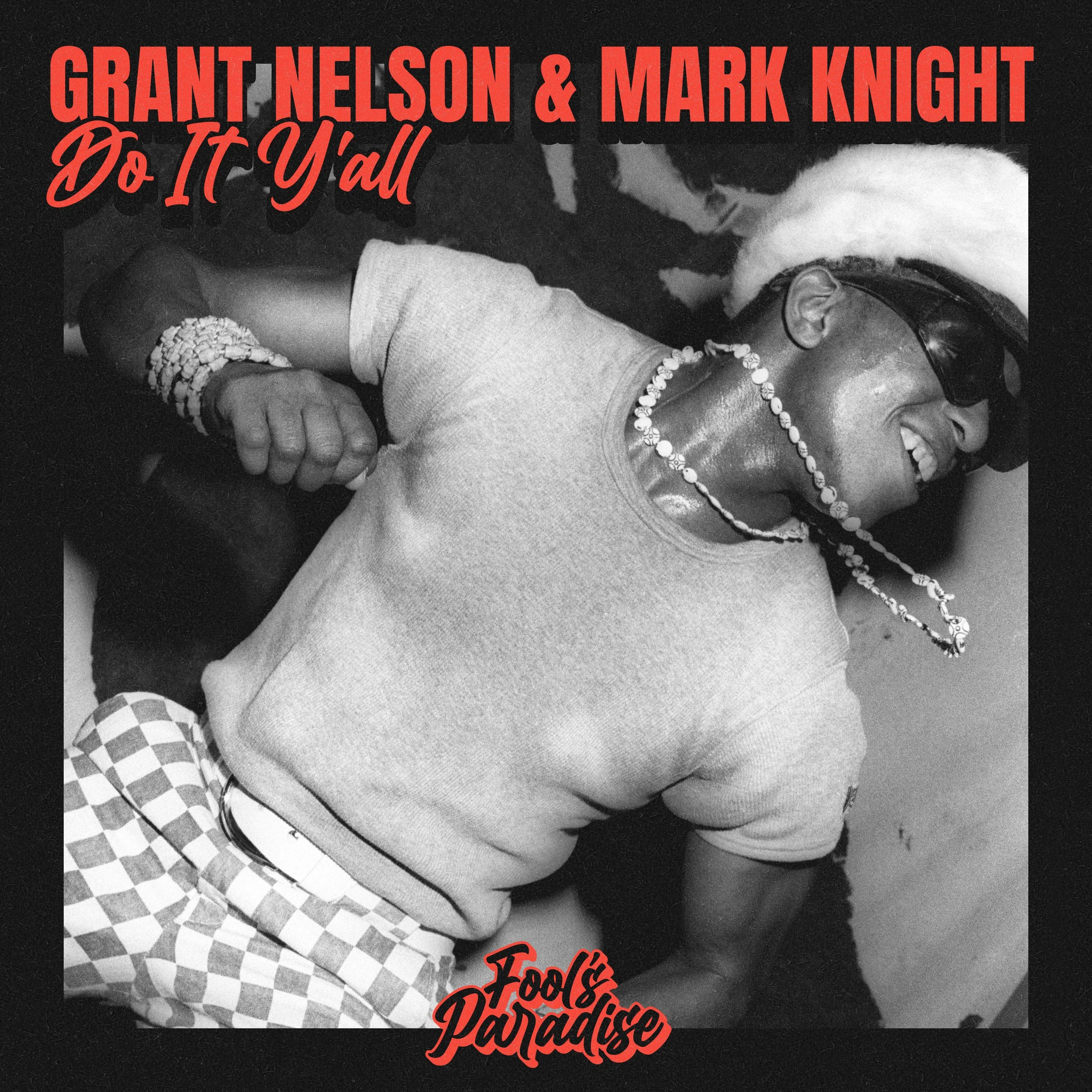 Grant Nelson x Mark Knight - Do It Y’all (Single)