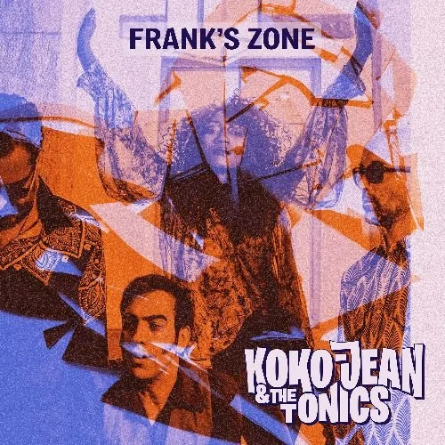 Koko-Jean &amp; The Tonics - Frank’s Zone (Single)
