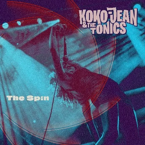 Koko-Jean &amp; The Tonics - The Spin (Single)