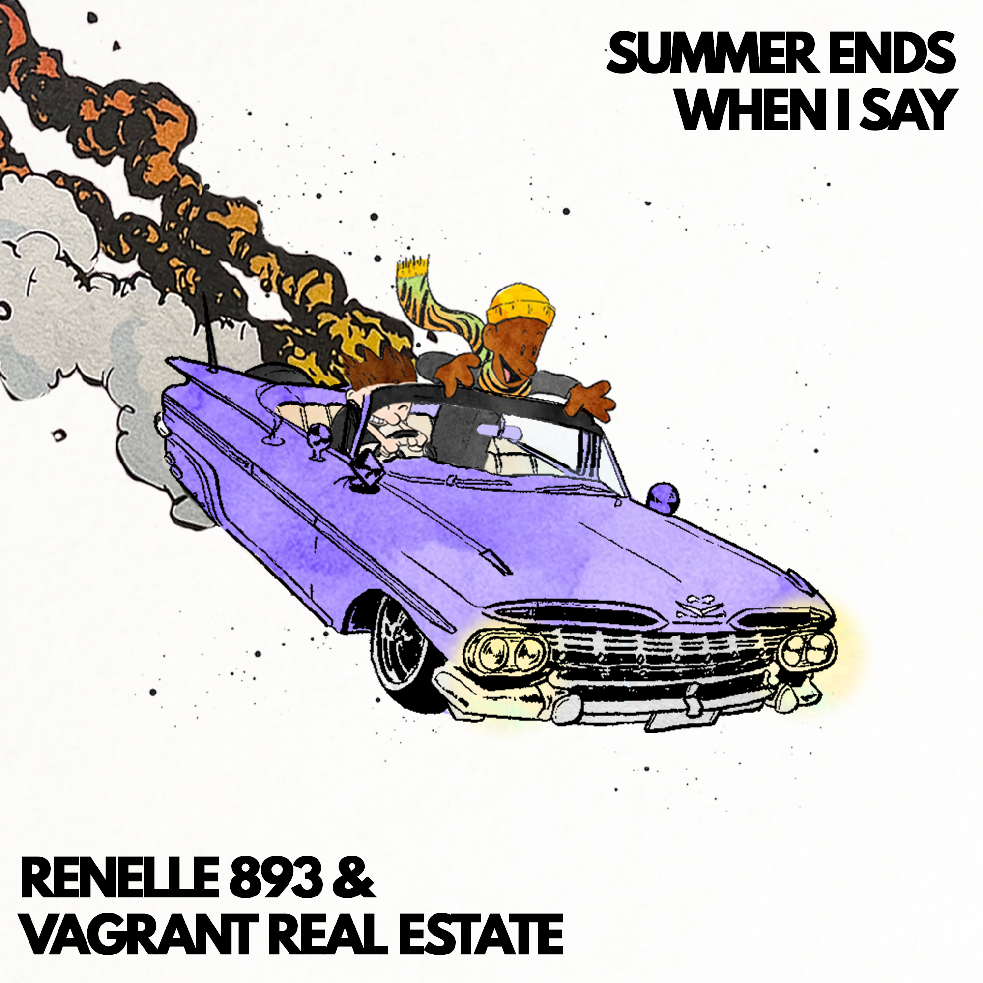 Renelle 893 &amp; Vagrant Real Estate - Summer Ends When I Say (ALBUM)