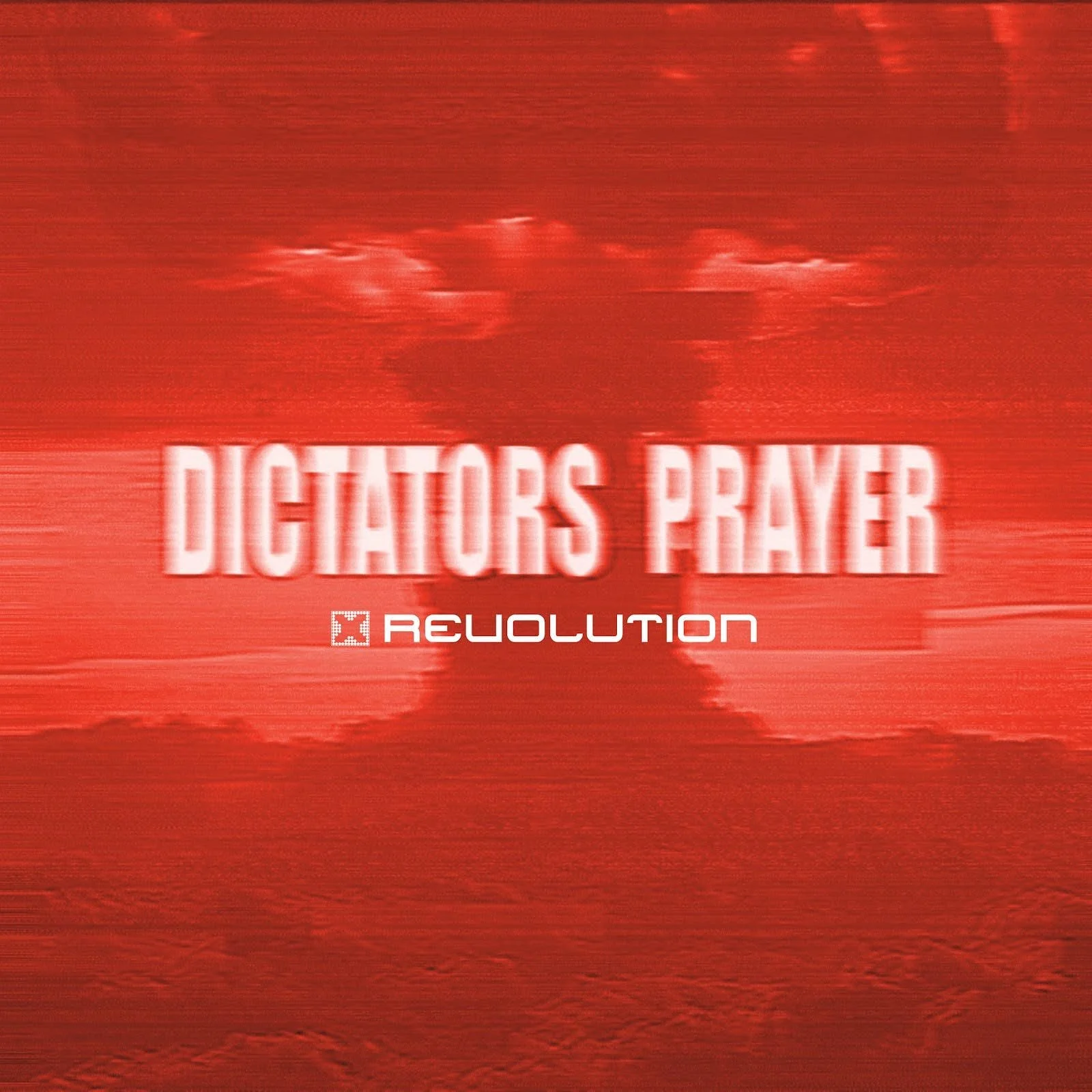 X Revolution - Dictators Prayer (Single)