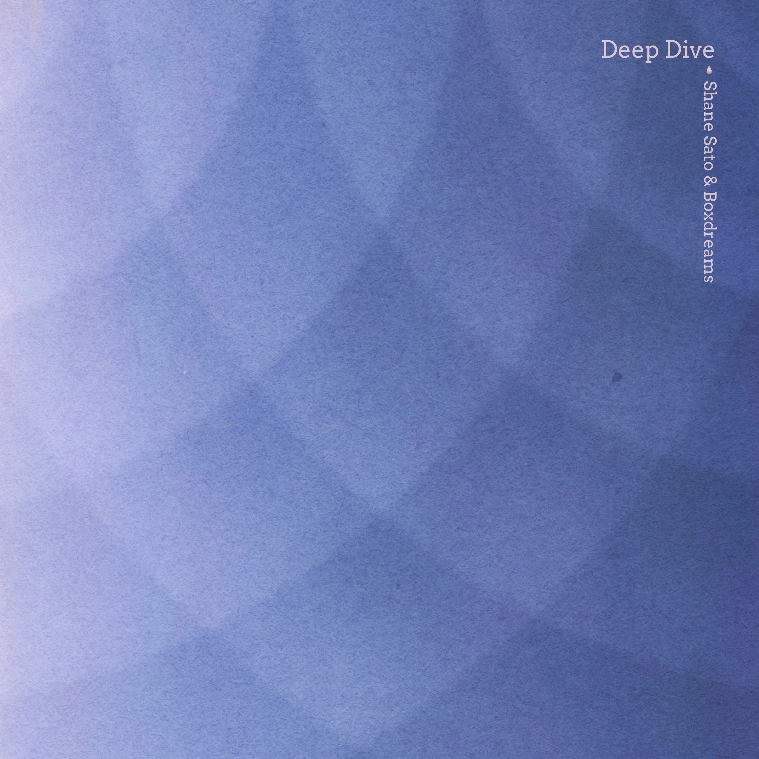 Shane Sato &amp; Box Dreams - Deep Dive (Single)
