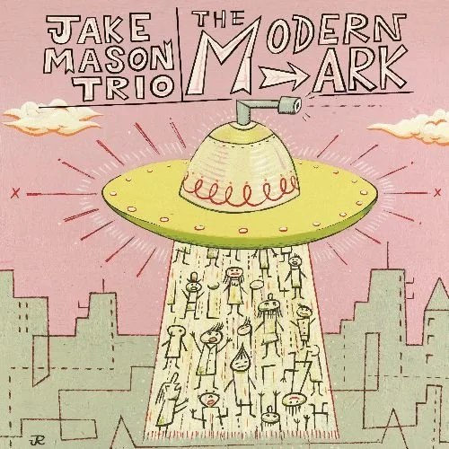 Jake Mason Trio - The Modern Ark (Album)