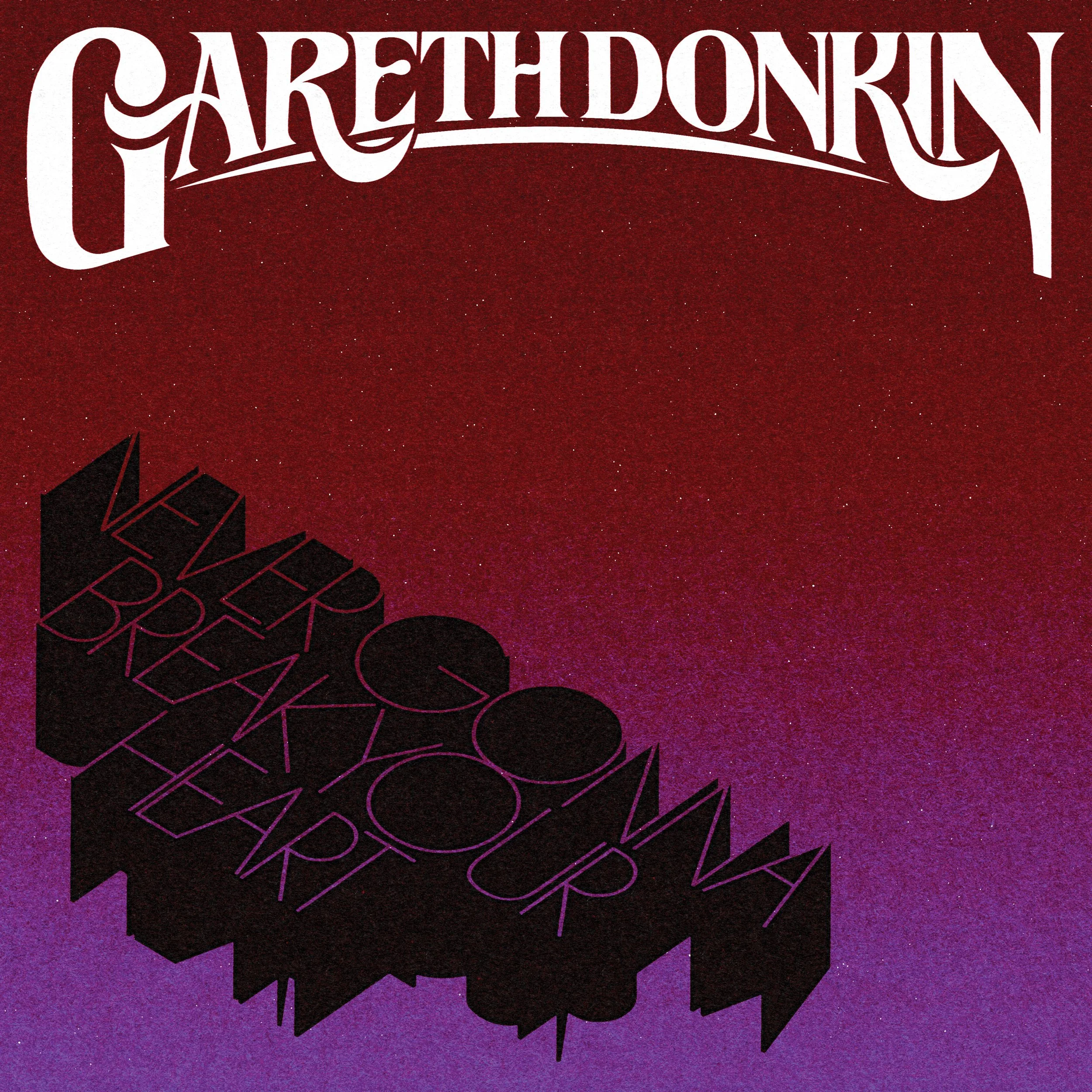 Gareth Donkin - Never Gonna Break Your Heart (Single)