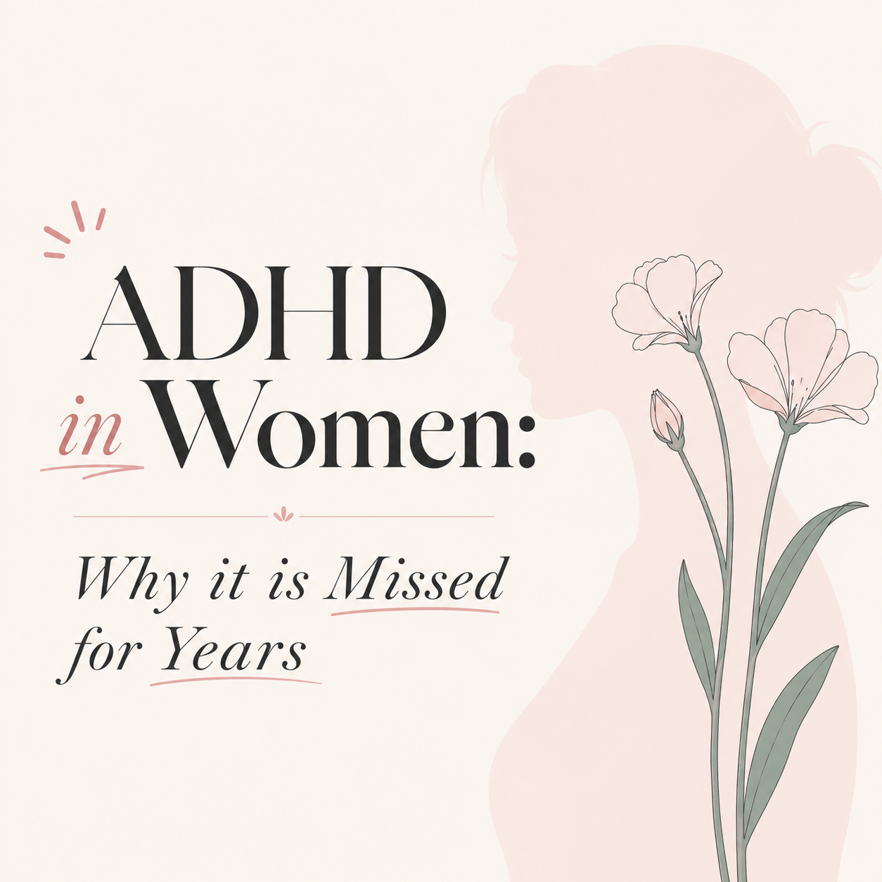 ADHD in Women: Why it is Missed for Years