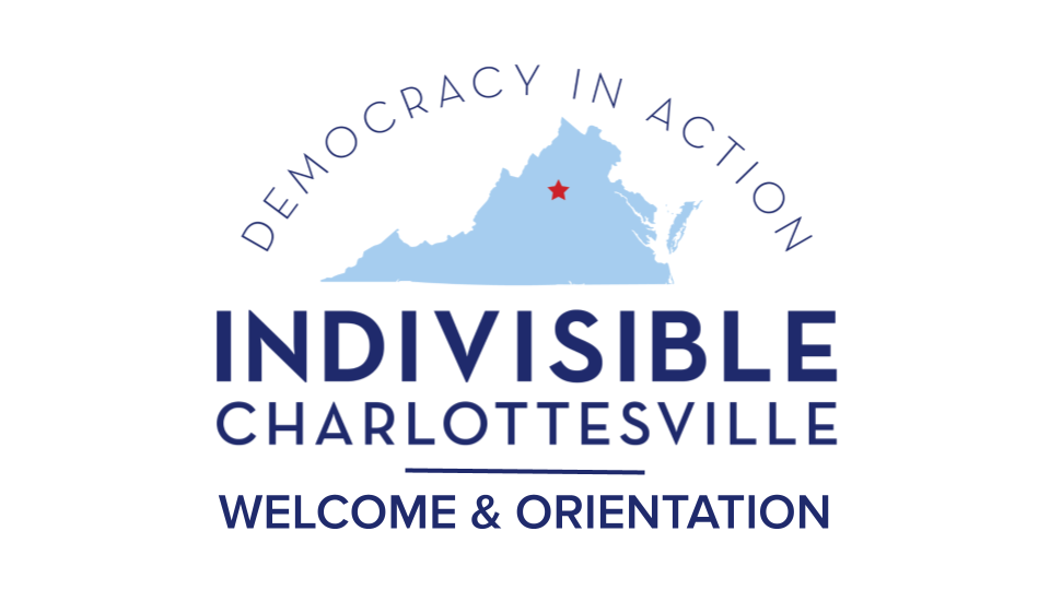 Indivisible Charlottesville Welcome &amp; Orientation
