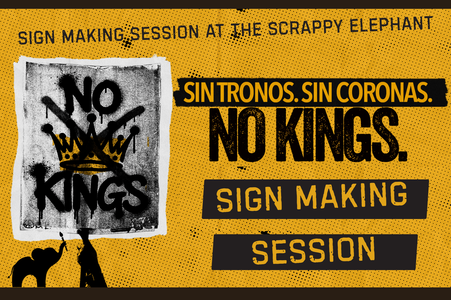No Kings Sign Making Session - Scrappy Elephant Open Studio Hours