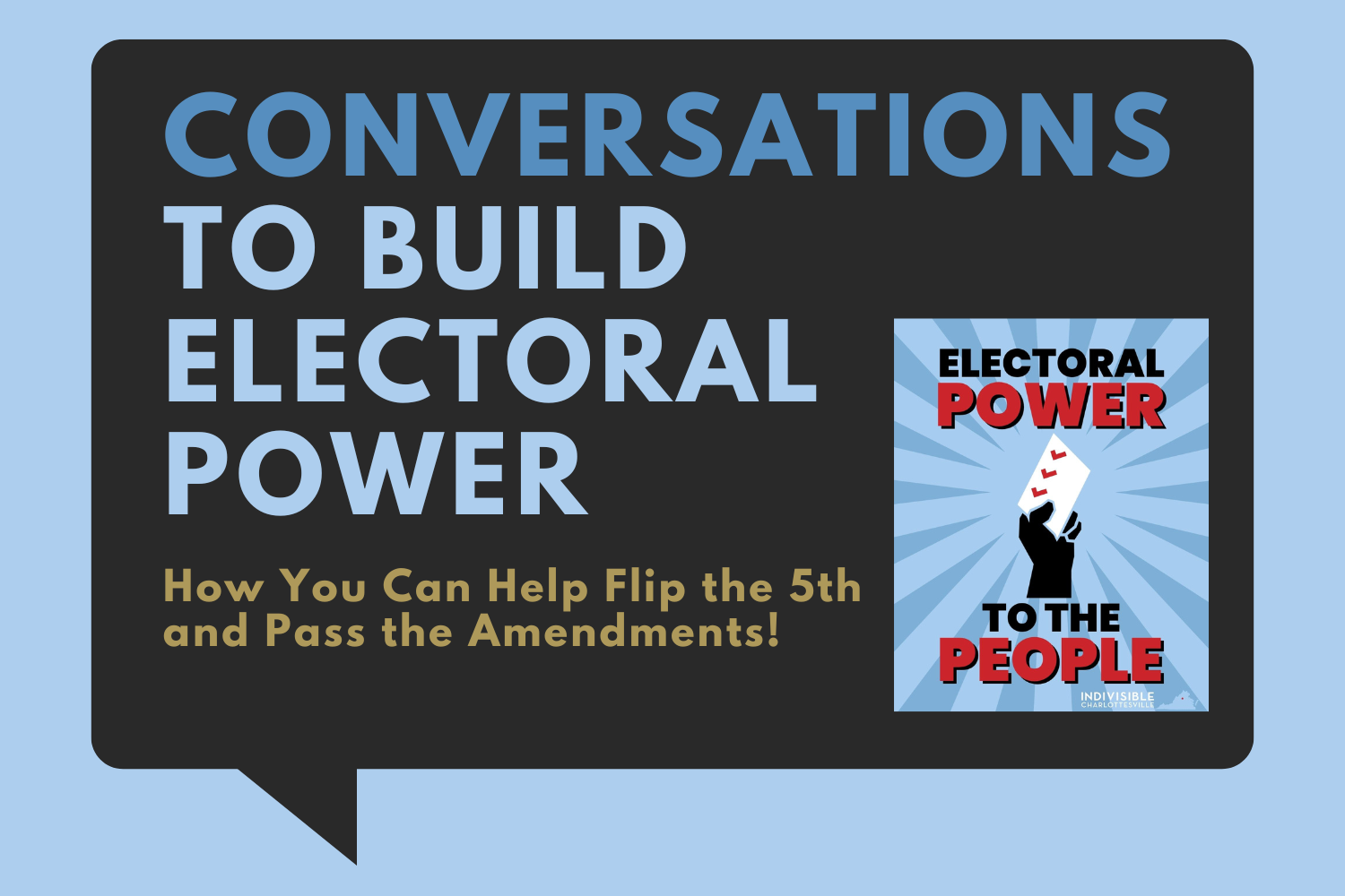 Conversations to Build Electoral Power: How You Can Help Flip the 5th and Pass the Amendments!