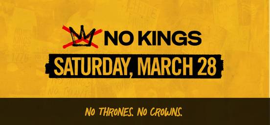 No Kings. Saturday, March 28. No Thrones. No Crowns.
