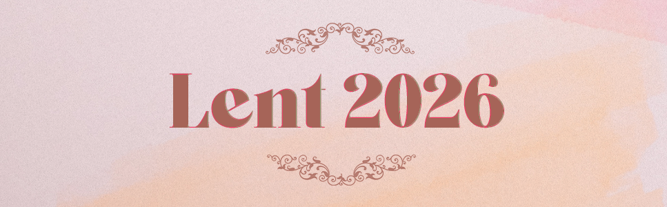  Let’s journey together through the season of Lent as a time of reflection, repentance, and renewal as we prepare our hearts for Easter. Click above to learn more! 