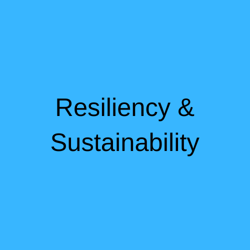 Resiliency &amp; Sustainability