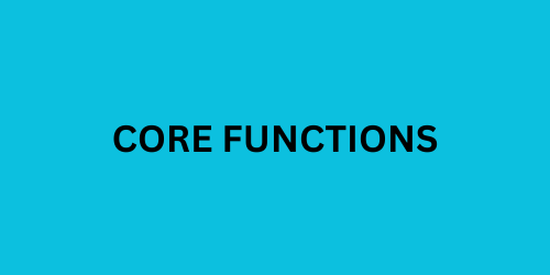 CORE FUNCTIONS