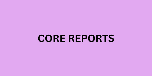 CORE REPORTS