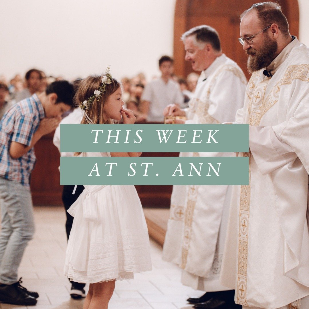🗓 THIS WEEK AT ST. ANN 🗓

✅ CORPUS CHRISTI PROCESSION | stannparish.org/eucharist
June 1 | After 5PM Mass | Procession around Coppell
Join us for our Corpus Christi Procession, where we honor the Eucharist. We invite you to experience its transform