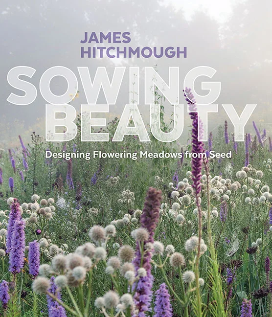Book Review: Sowing Beauty: Designing Flowering Meadows from Seed by James Hitchmough