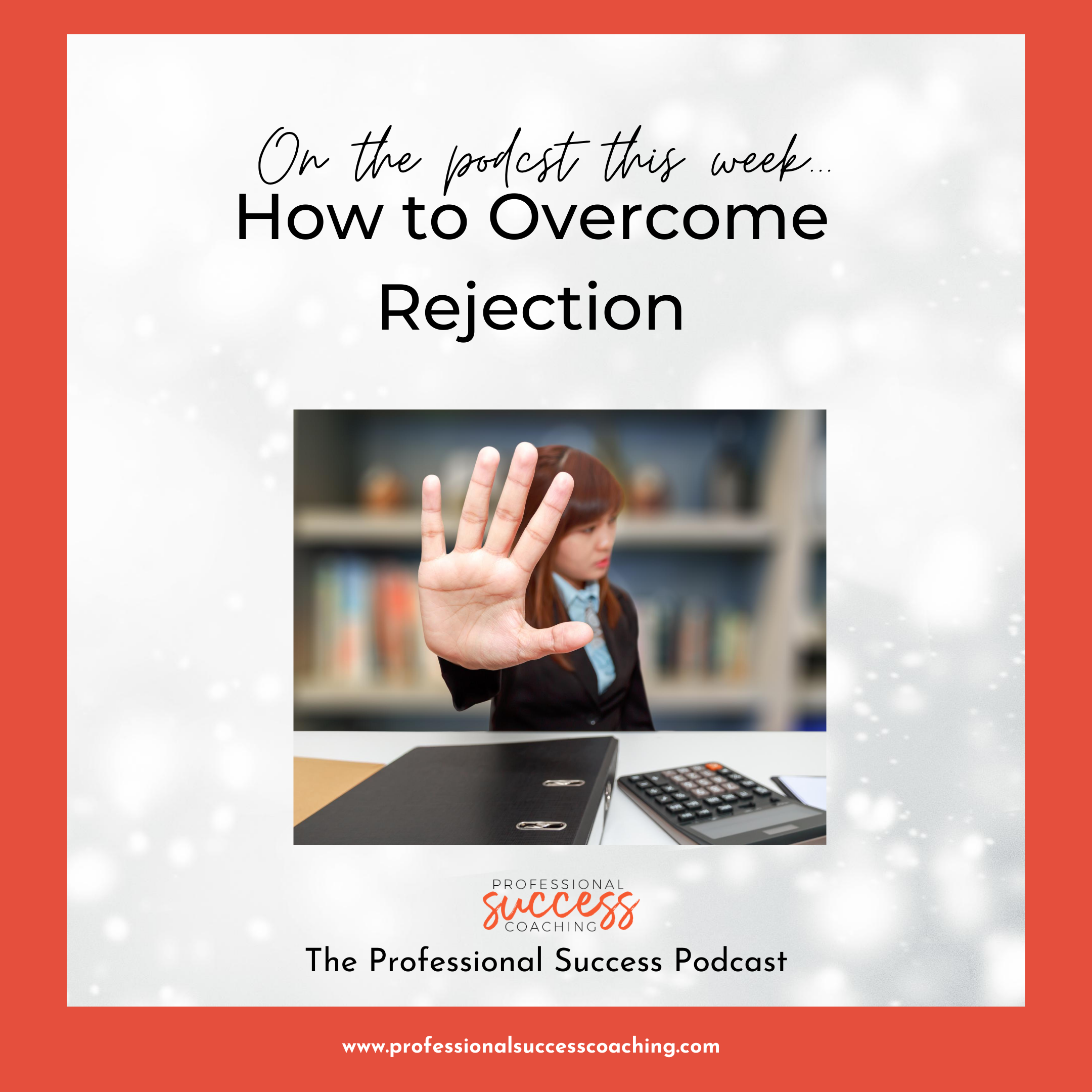 How to Overcome Rejection