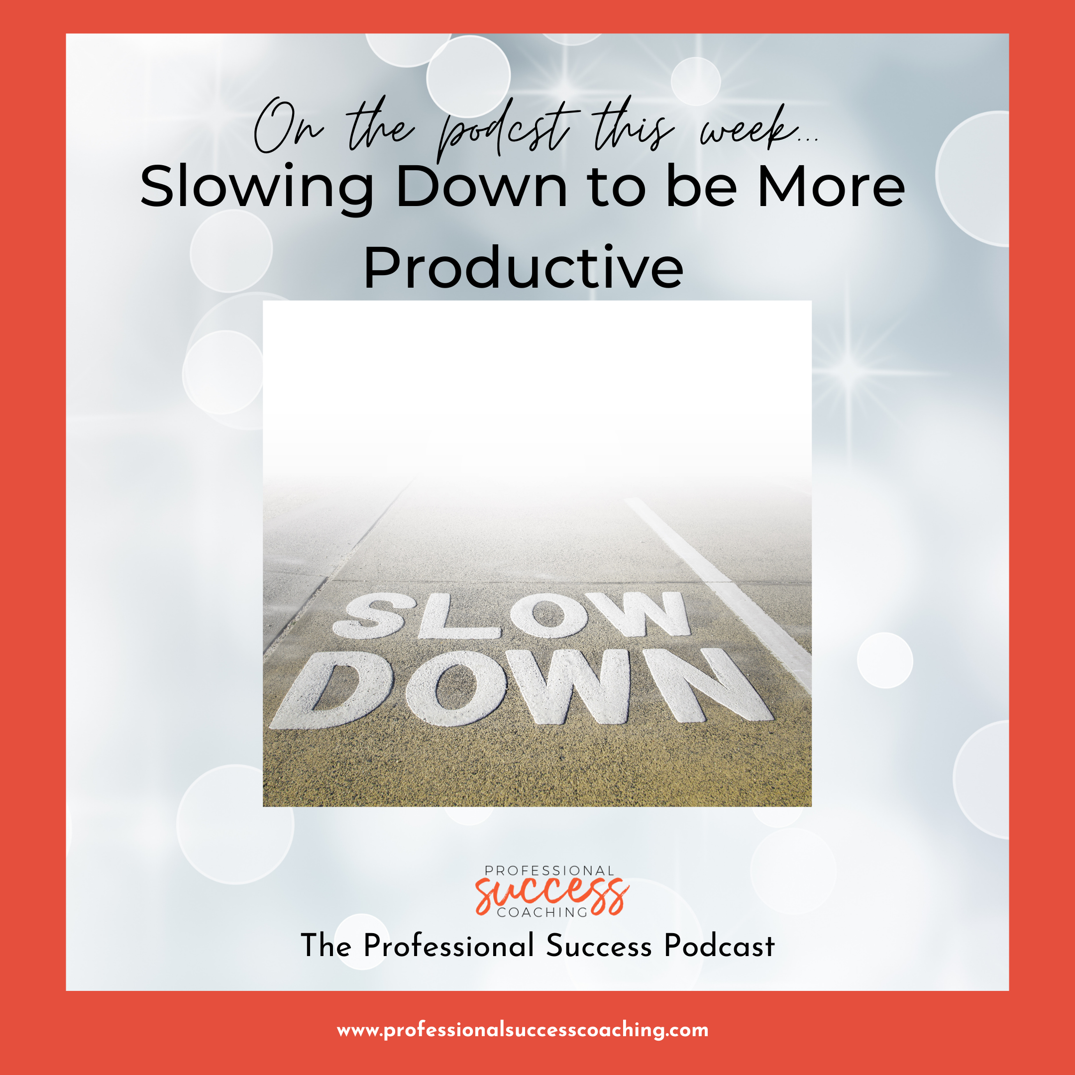 Slowing Down to be More Productive