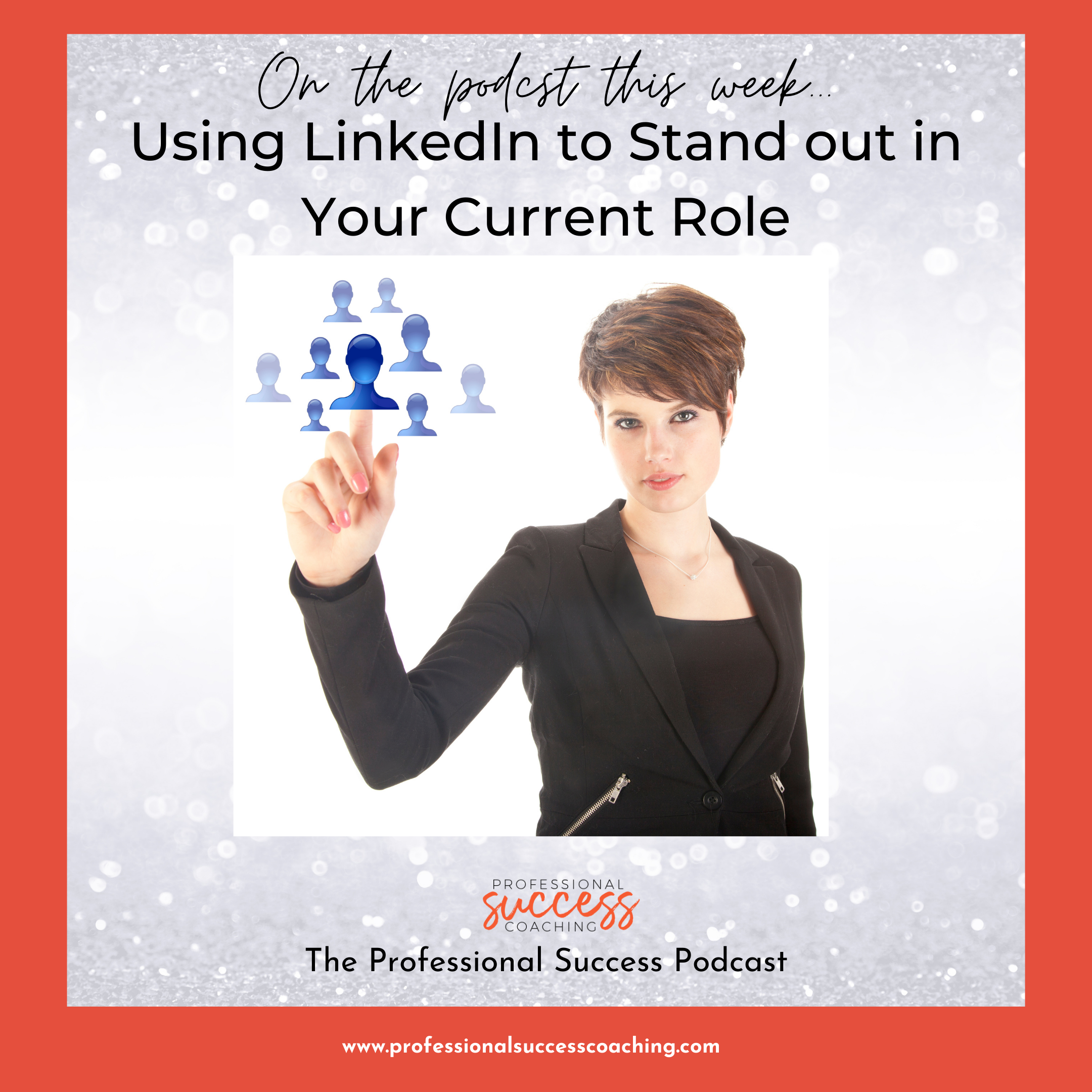 Using LinkedIn to Stand out in Your Current Role