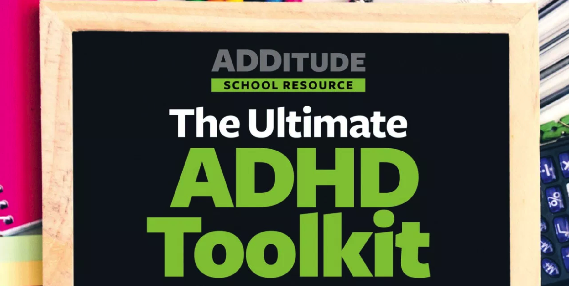 The Ultimate ADHD Toolkit for Parents and Teachers: Fourteen invaluable tools — checklists, charts, worksheets, letters, parent-teacher conversation starters, and more — to help you and your child team up with teachers for a successful school year.