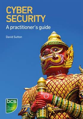 Cyber Security: A practitioner's guide