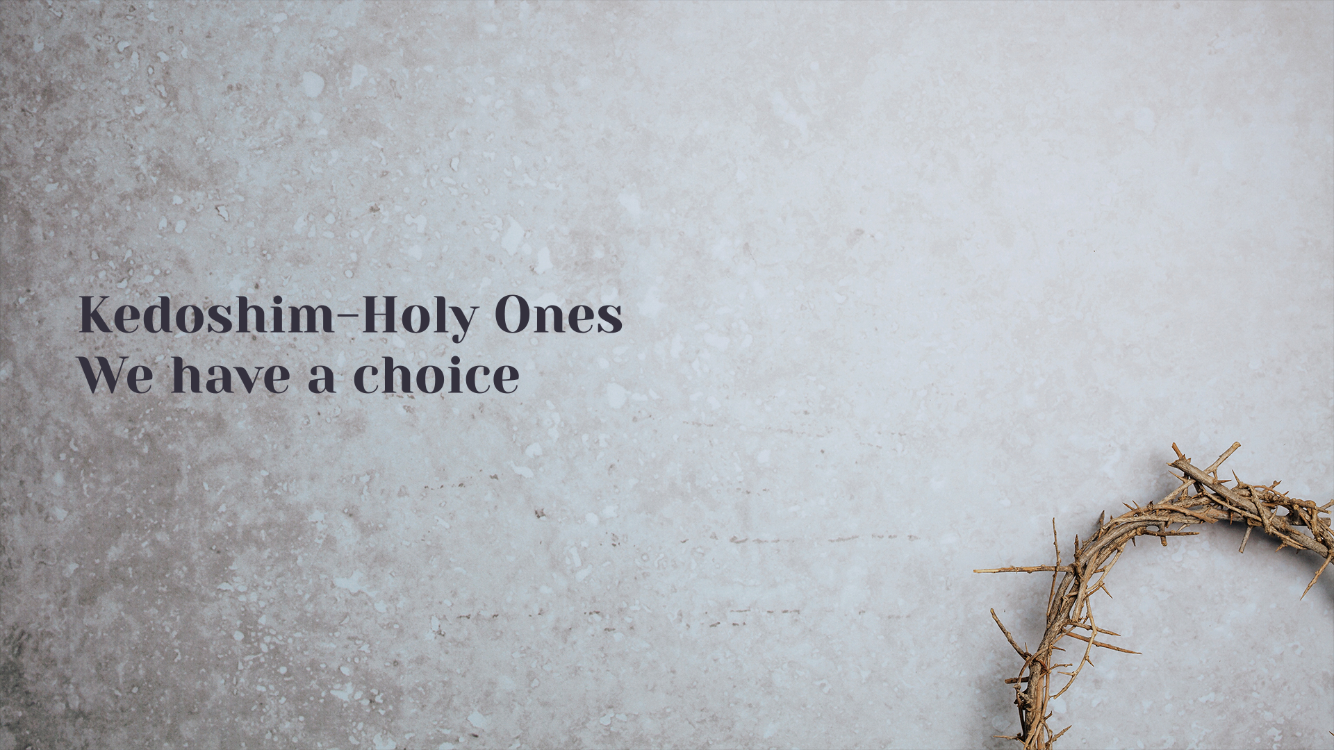 Acharei Mot-Kedoshim -- Kedoshim We Have A Choice