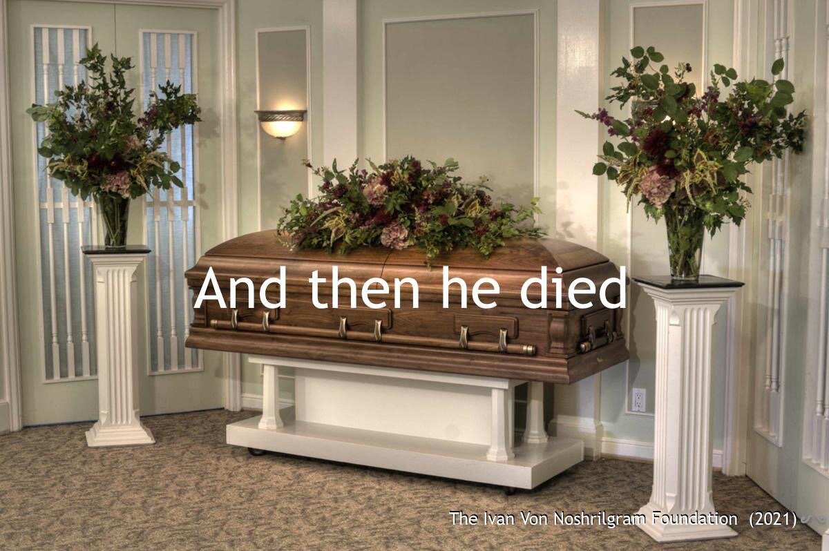 Eulogy Ivan Von Noshrilgram Sr