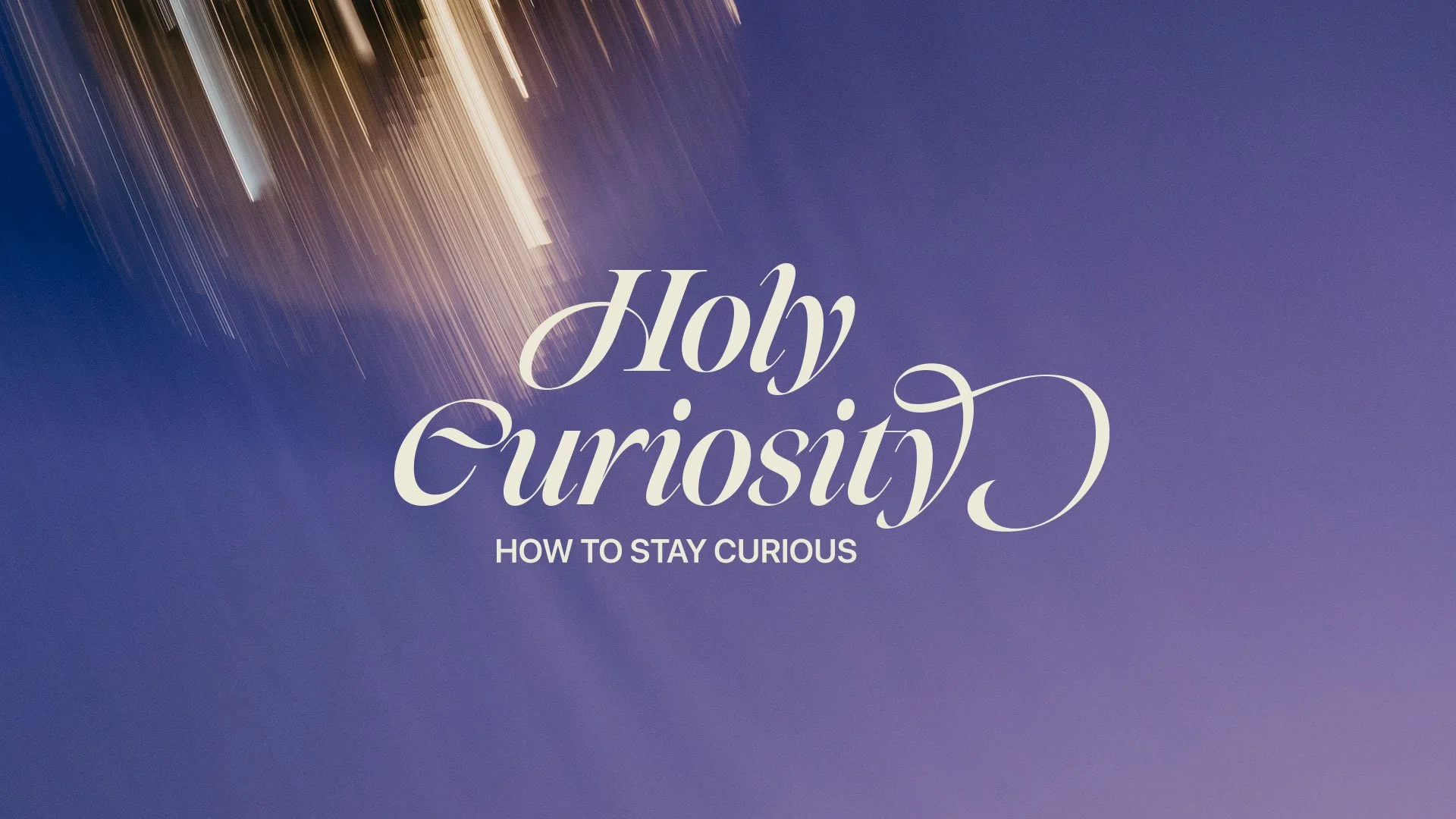 Holy Curiosity