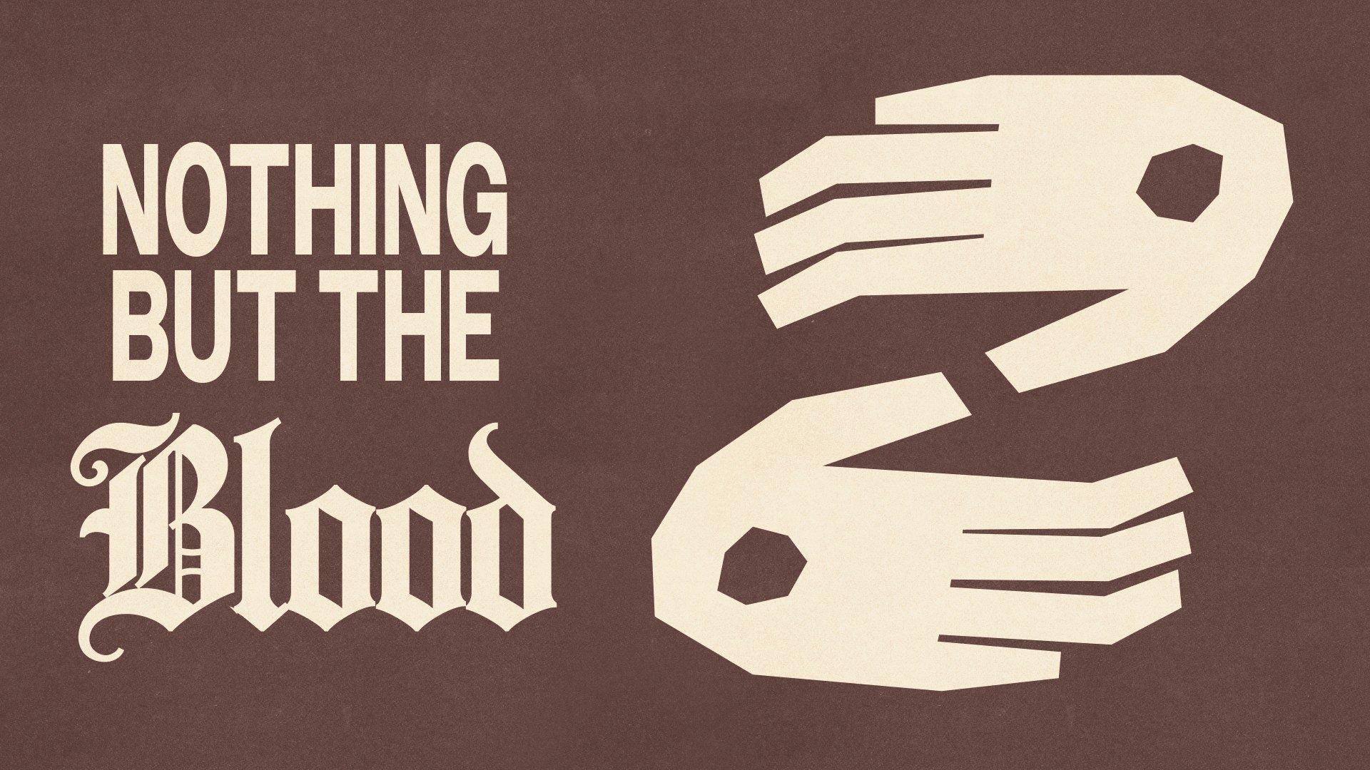 Nothing But the Blood: Justification