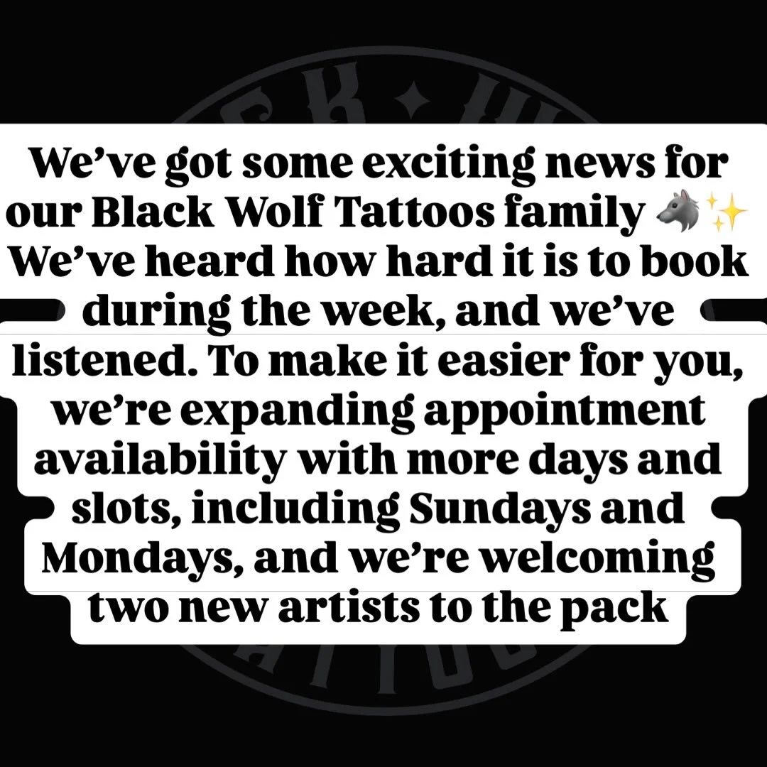 What this means for you:
New weekly availability: Sundays and Mondays  11-7 plus our existing days
 remaining daytime hours stay as they are
Two new artists joining our lineup: same great art, same talented team, just more chances to book
Still commi