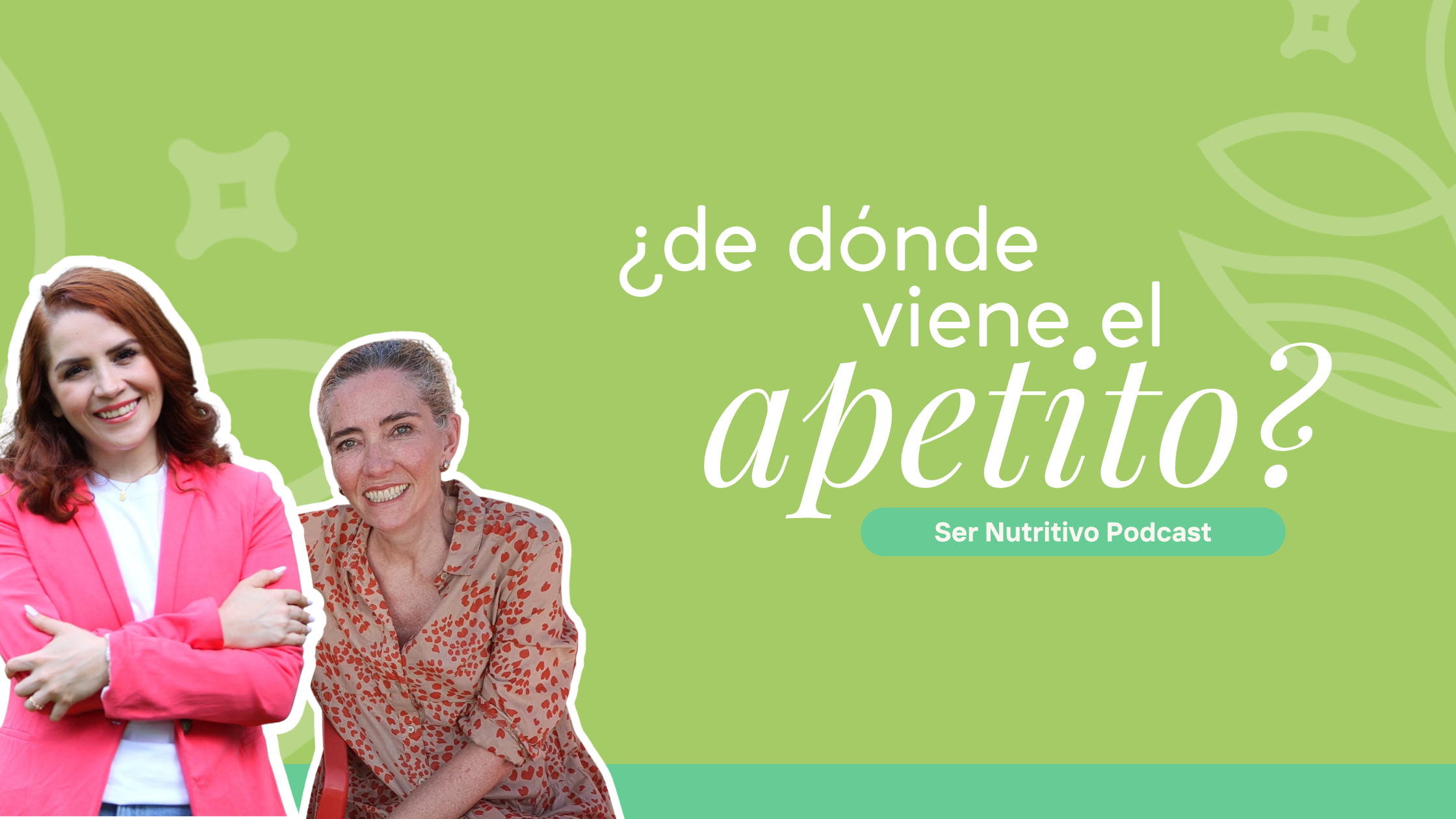 ¿De dónde viene mi apetito?, Entrevista con Ser Nutritivo Podcast