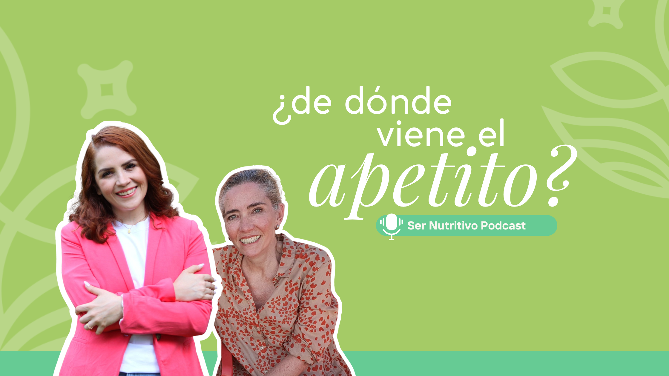 ¿De dónde viene mi apetito?, Entrevista con Ser Nutritivo Podcast
