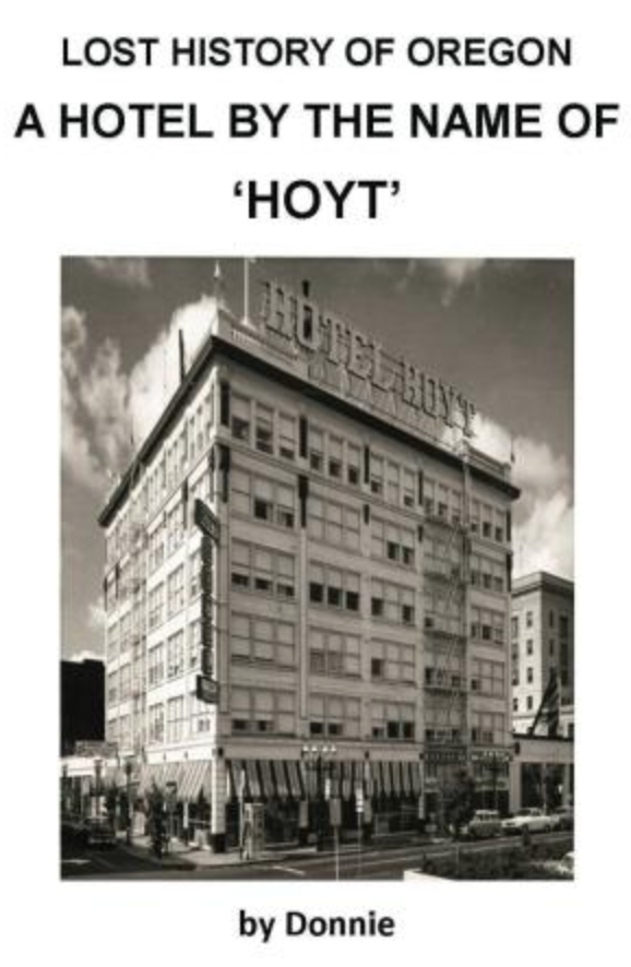 Lost History of Oregon: A HOTEL BY THE NAME OF ‘HOYT’