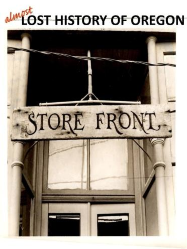 Almost Lost History of Oregon: Storefront