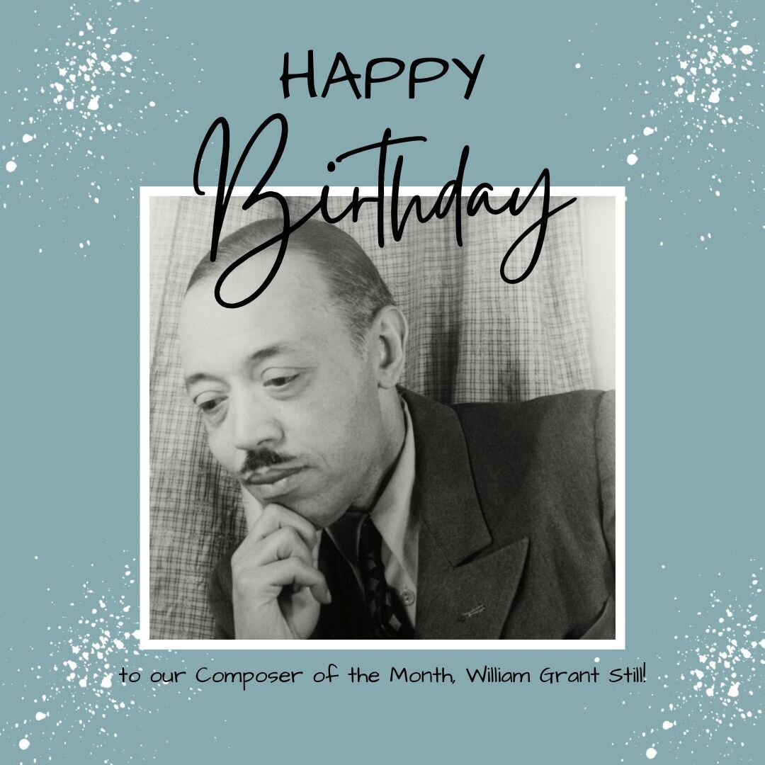 Happy Birthday to our Composer of the Month, William Grant Still! Born this day in 1895, we celebrate him for his vast output of music and his impact on the classical music world today. Check out the link in our bio to his website, which includes the
