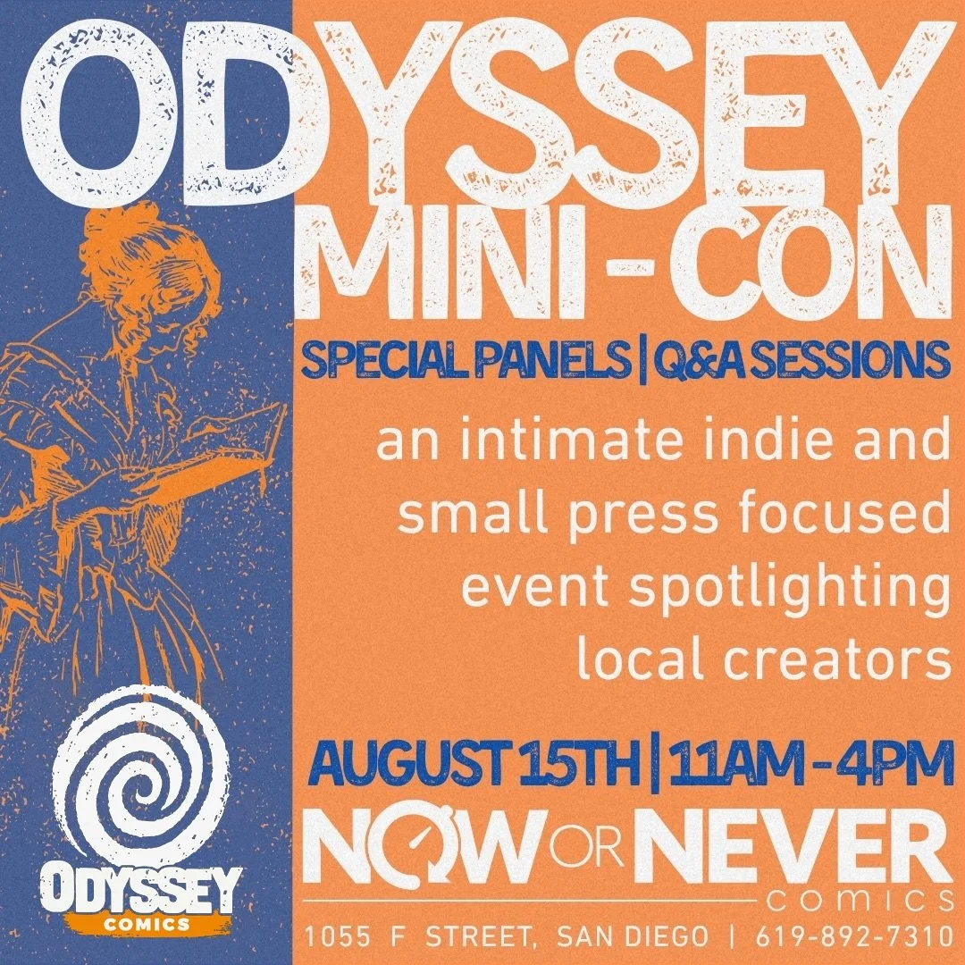 Join us on Saturday August 15th for the Odyssey Mini-Con! We&rsquo;ll be hosting a half dozen local creators representing San Diego&rsquo;s amazing independent comic scene. Swing by to check out their work, and meet up for panels and Q&amp;A sessions