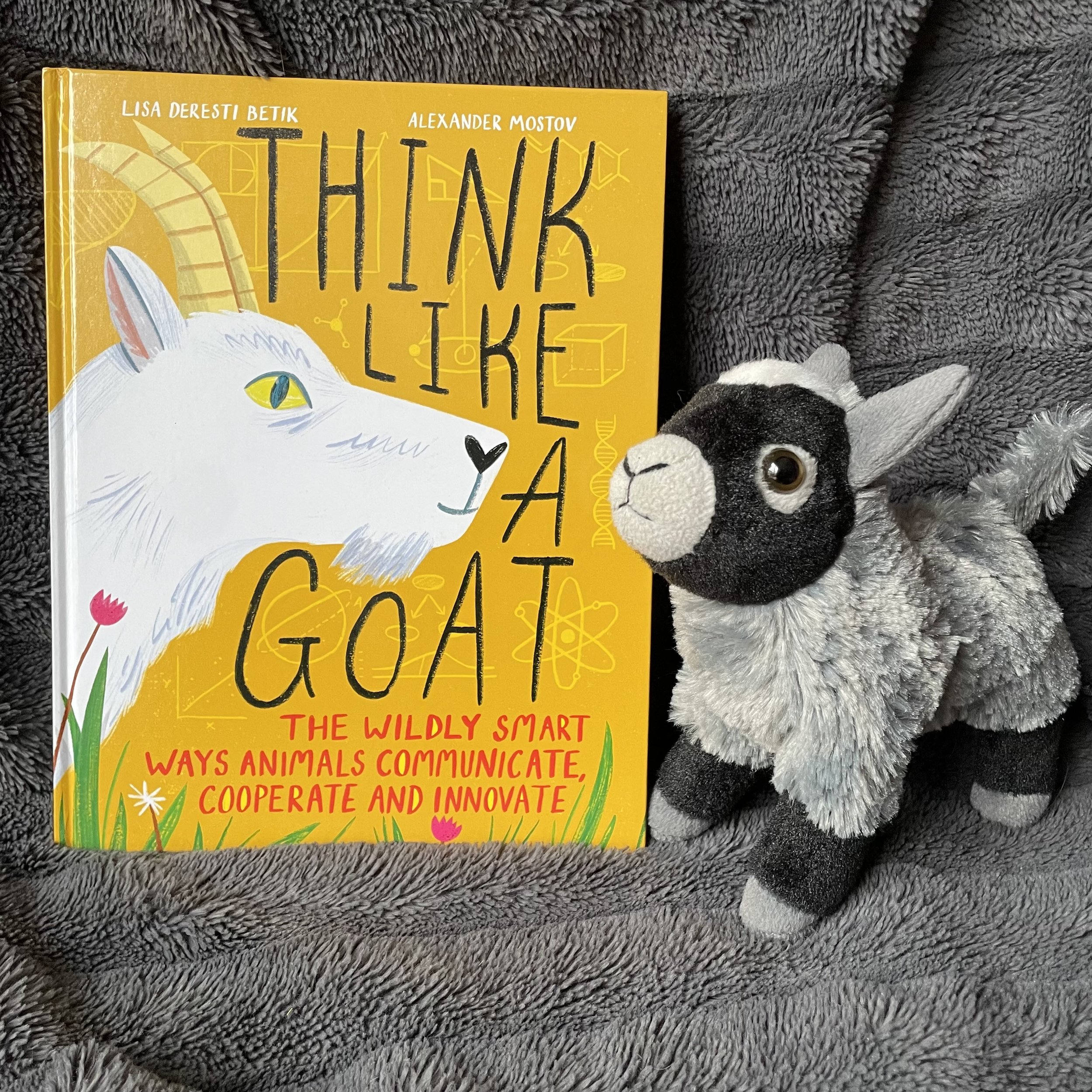 Think Like a Goat: The Wildly Smart Ways Animals Communicate, Cooperate and Innovate
