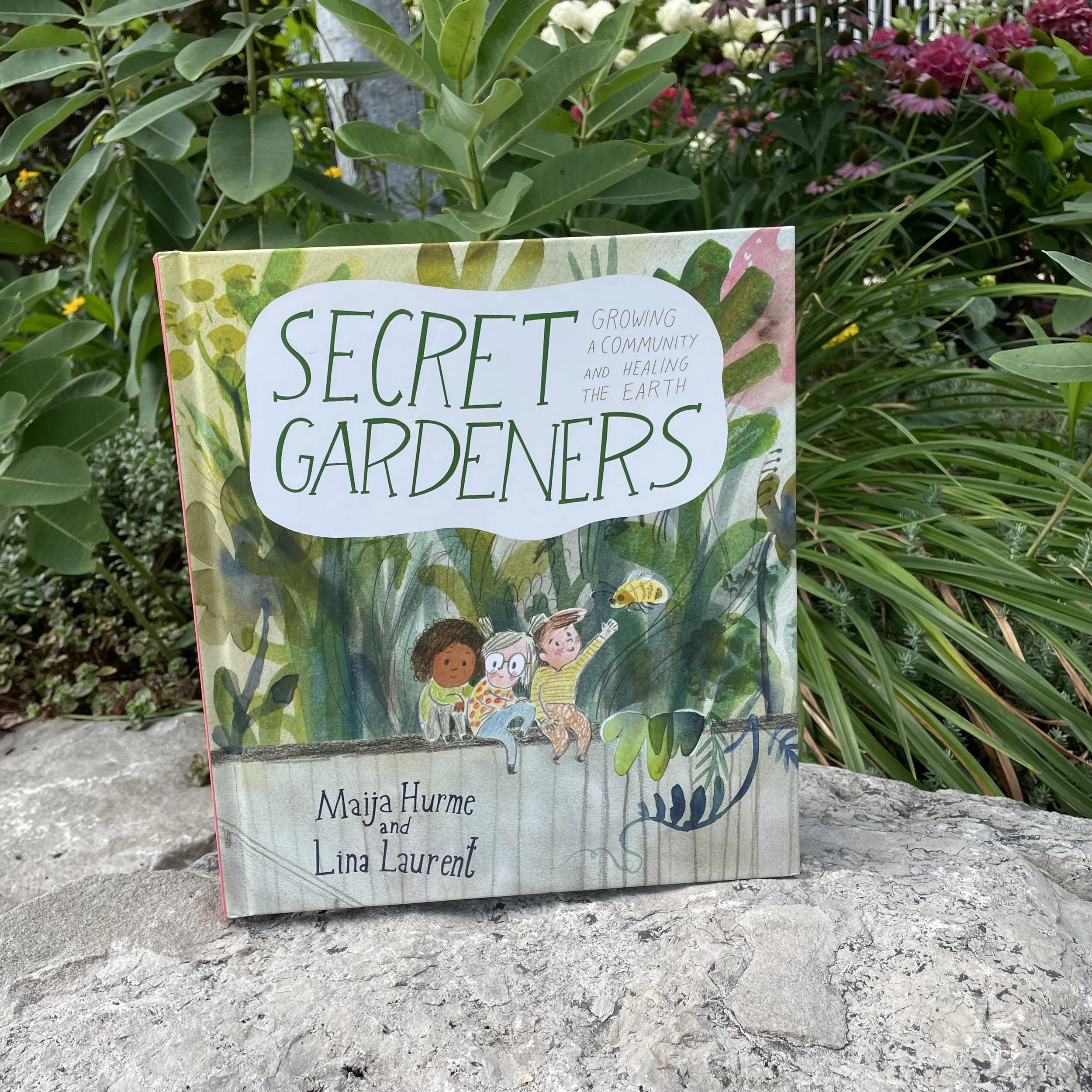 Secret Gardeners: Growing a Community and Healing the Earth