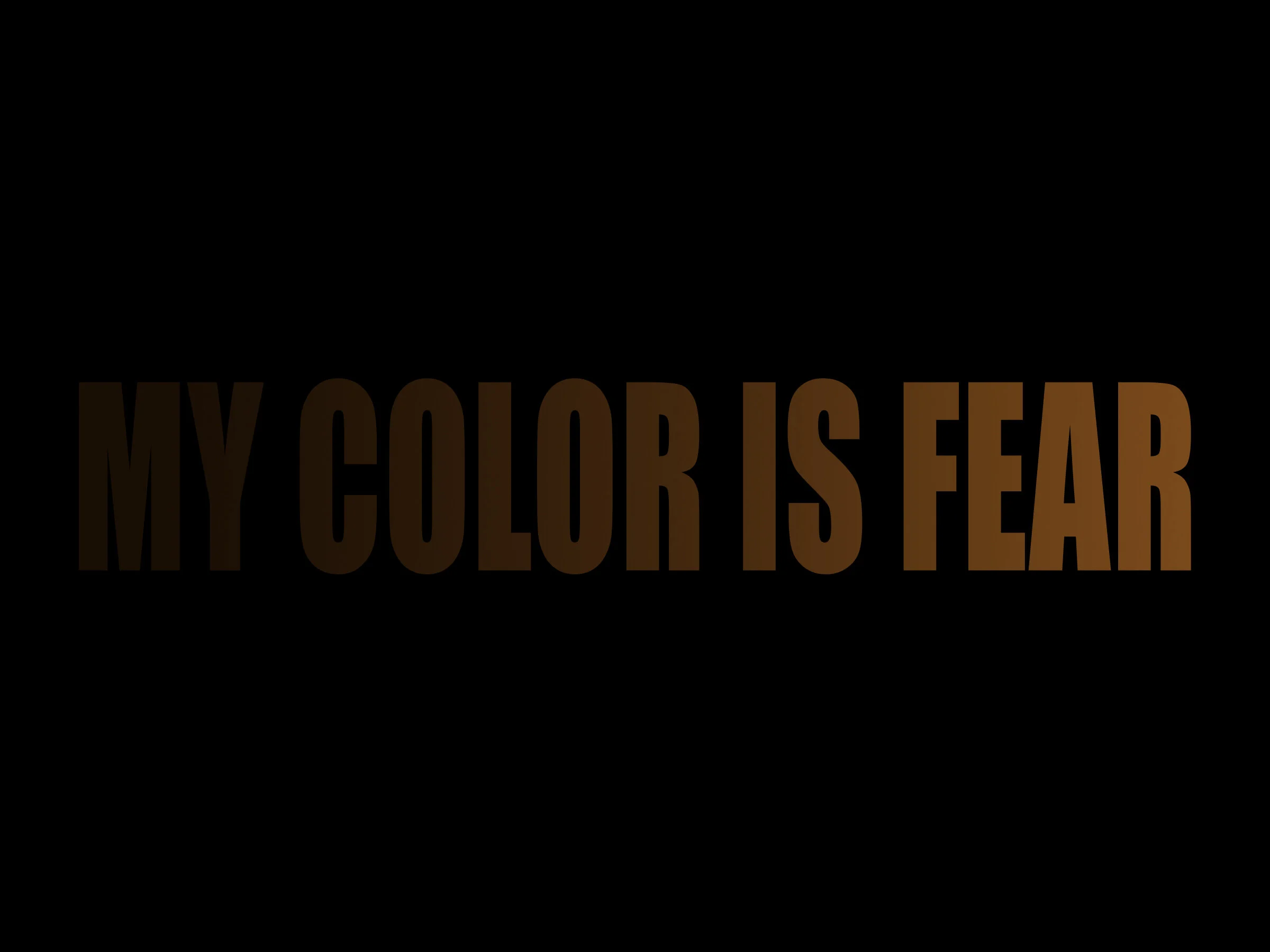 MY COLOR IS FEAR.jpg