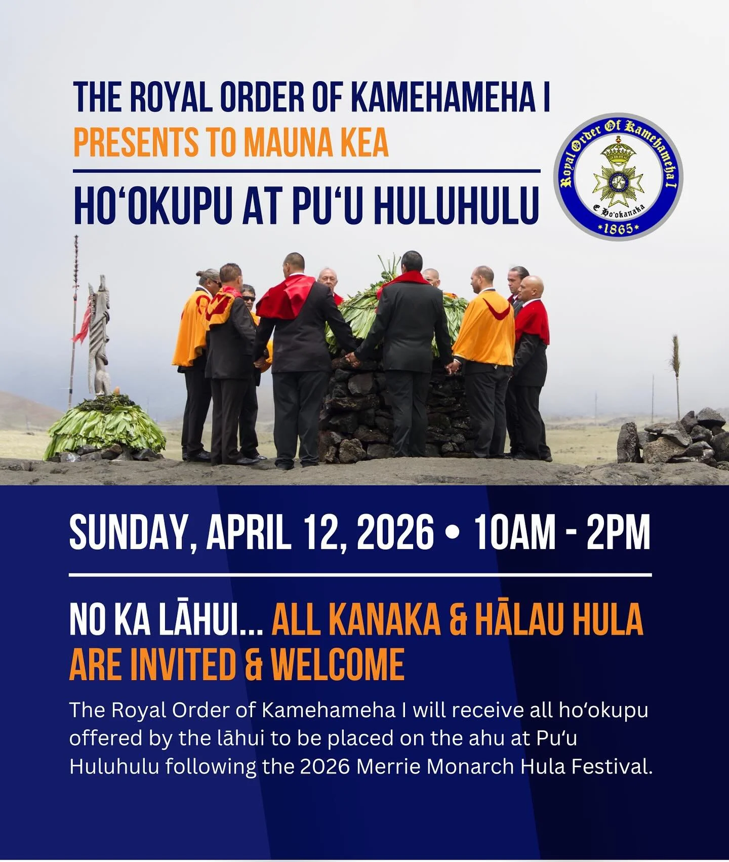 The full circle ending of Merrie Monarch happens today at Mauna Kea with the Royal Order there to greet all who come to pay homage, to bring offerings, to pule, oli and hula or  to spend time with one another in view of this mountain, the sealant, th