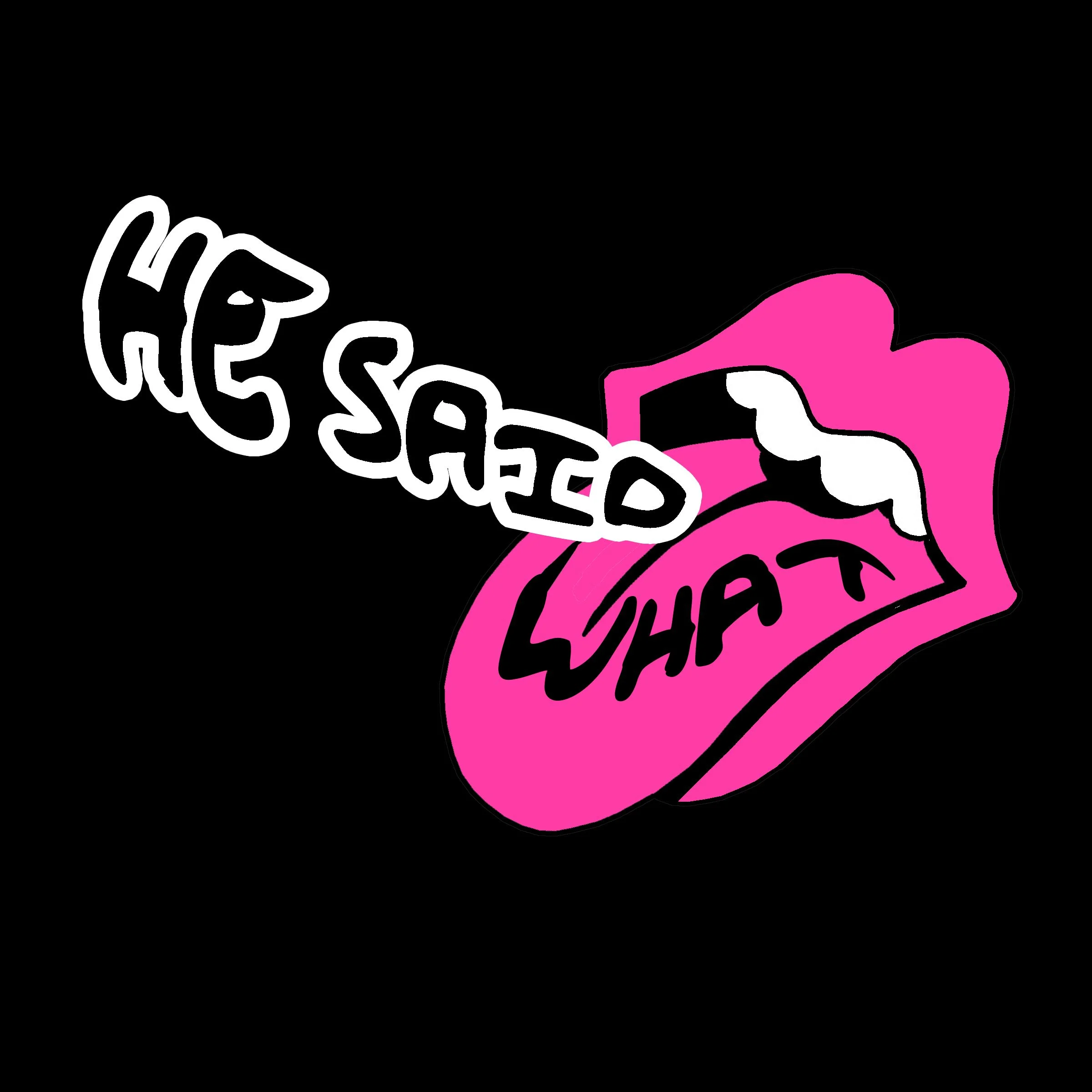 Credit: He Said What