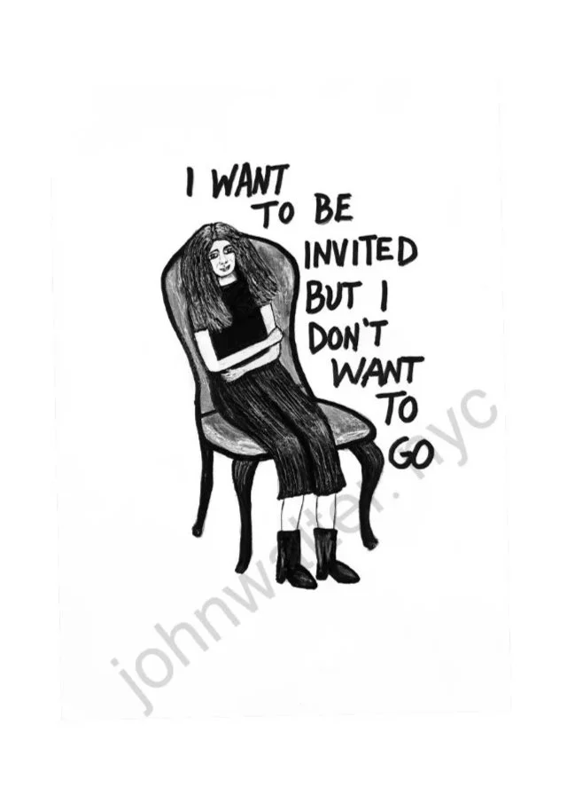 I+Want+To+Be+Invited+But+I+Don%27t+Want+To+Go.jpg