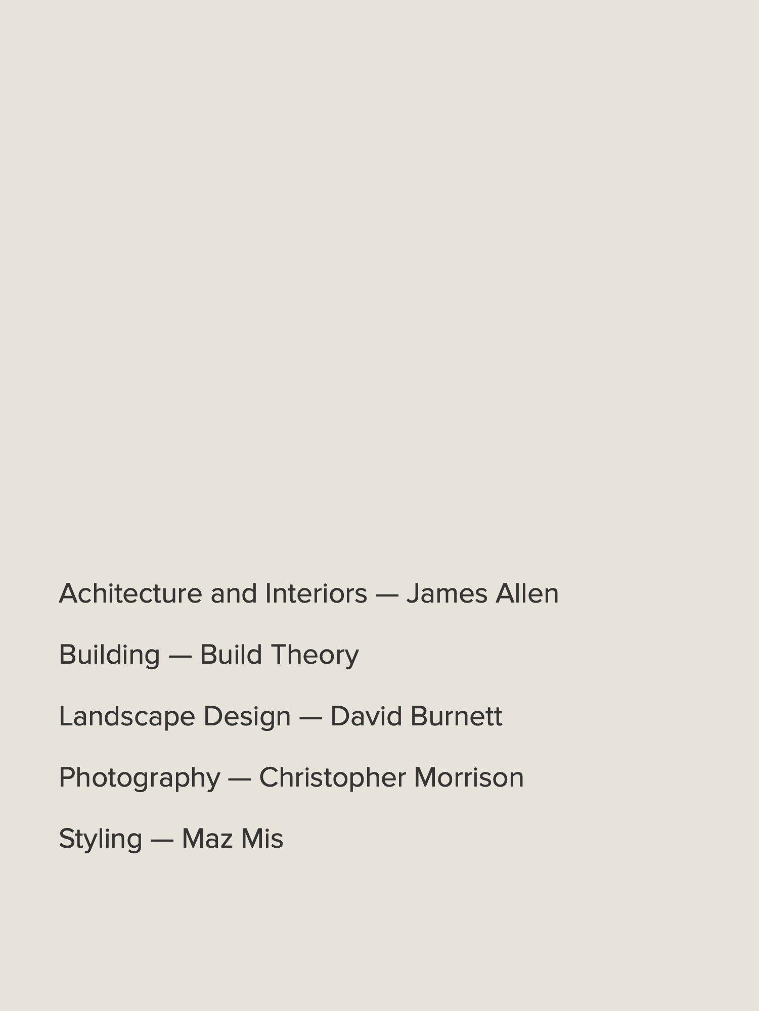 Project attributions for House in the City – Architecture and Interiors by James Allen, building by Build Theory, landscape design by David Burnett, photography by Christopher Morrison, and styling by Maz Mis. This Adelaide-based project features co