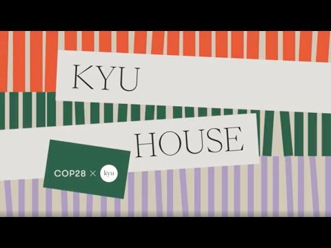 Kyu House, COP28, Dubai, UAE