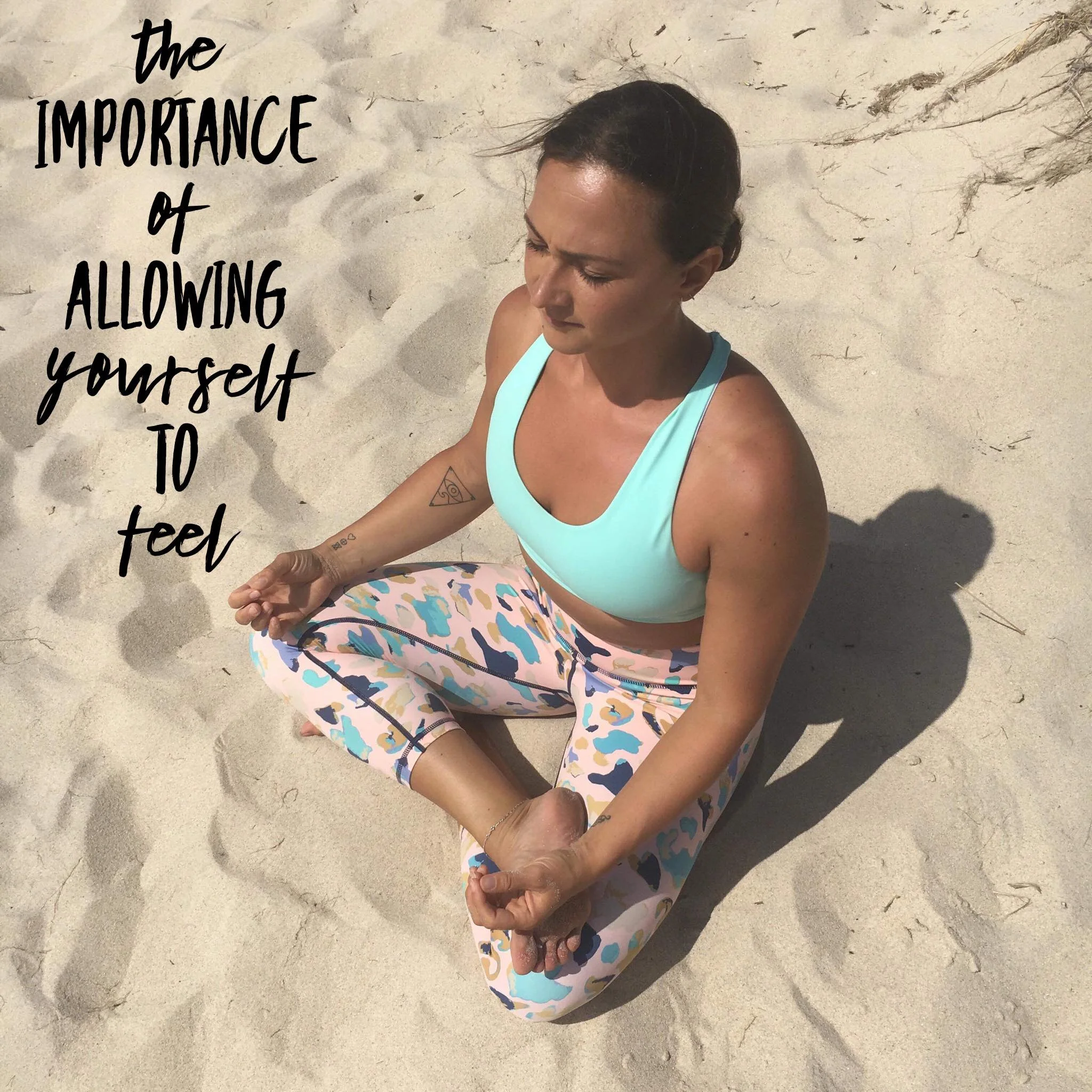 THE IMPORTANCE OF ALLOWING YOURSELF TO FEEL 